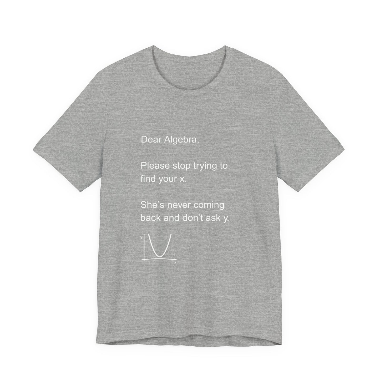 Math Humor Tee, Funny Algebra Quote Shirt, Gift for Teachers, Math Lovers, Geeky Apparel, Perfect for Birthdays, School Events
