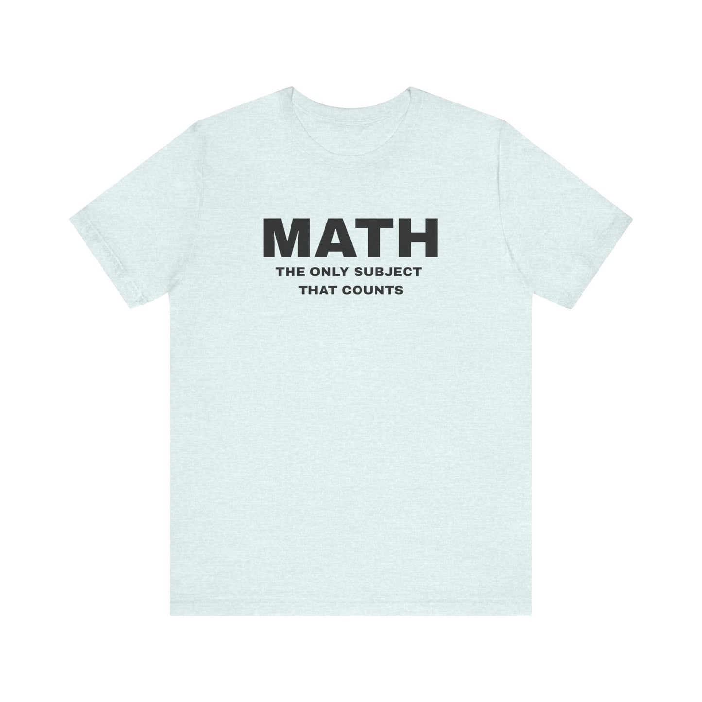 Math Lover Unisex Jersey Tee, Educational Gift, Teacher Appreciation, Back to School, Student Essentials, Mathematics Humor Shirt
