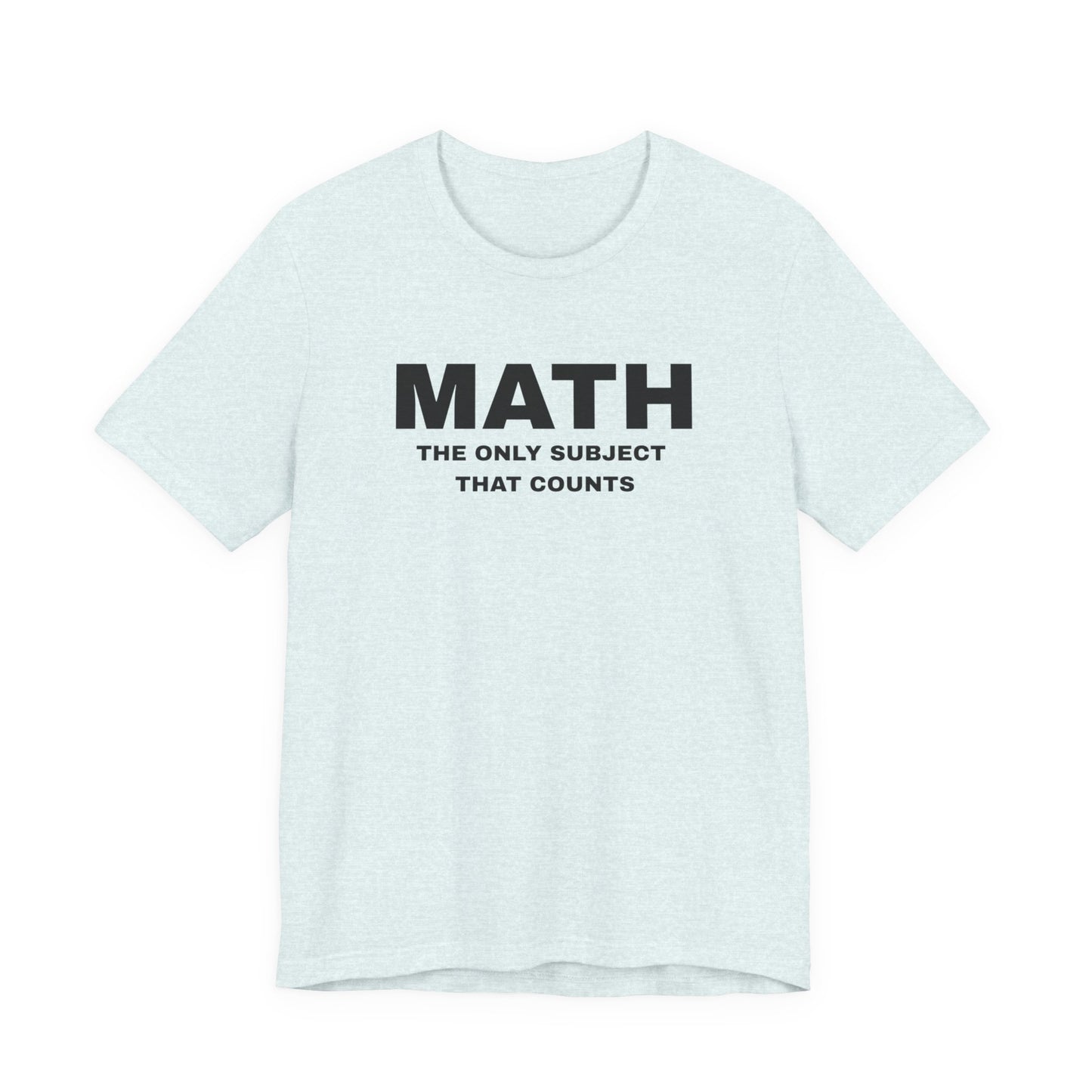 Math Lover Unisex Jersey Tee, Educational Gift, Teacher Appreciation, Back to School, Student Essentials, Mathematics Humor Shirt