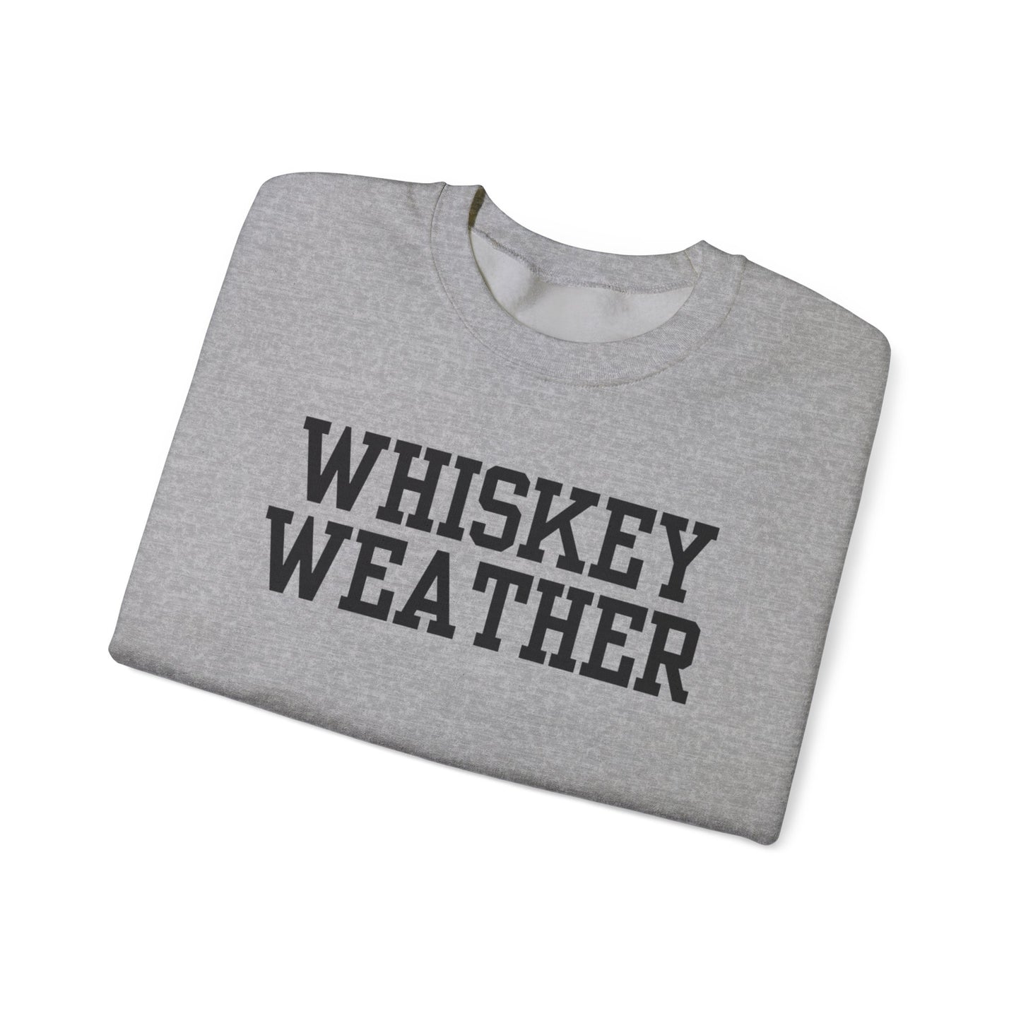Whiskey Weather Crewneck Sweatshirt | Cozy Fall Apparel, Unisex Gift, Vintage Style, Autumn Fashion