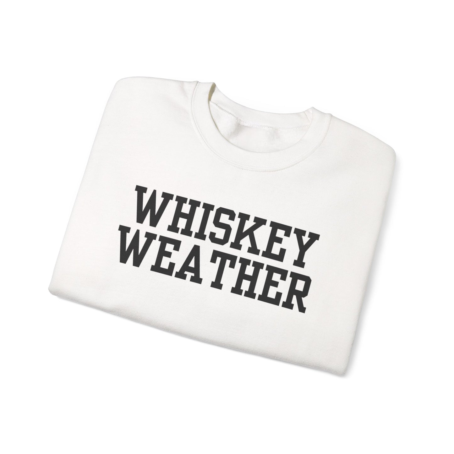 Whiskey Weather Crewneck Sweatshirt | Cozy Fall Apparel, Unisex Gift, Vintage Style, Autumn Fashion