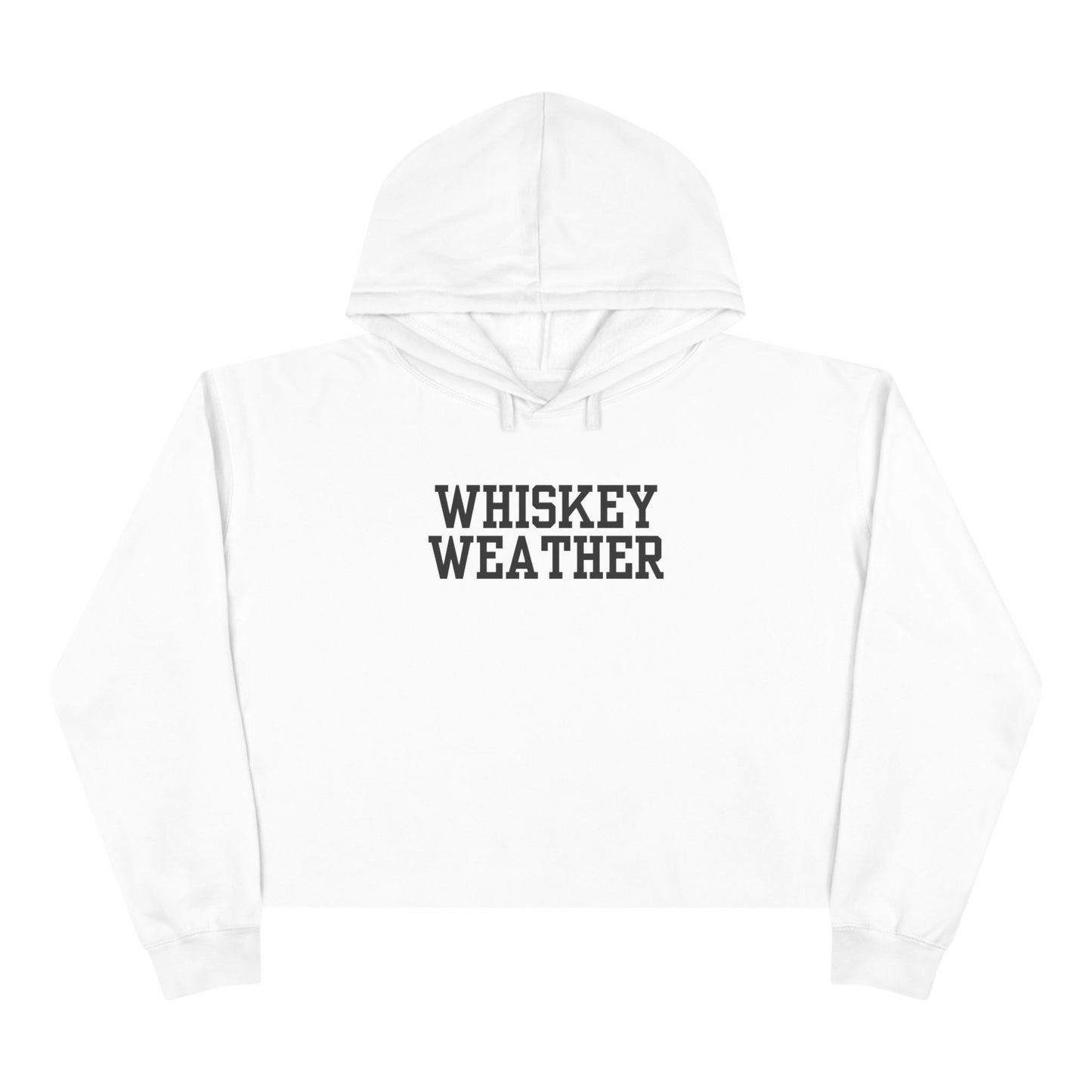 Whiskey Weather Crop Hoodie - Trendy Fall Fashion, Gift for Whiskey Lovers, Casual Wear, Cozy Lounge Top, Perfect for Parties