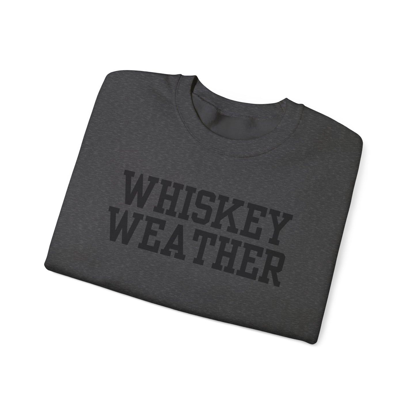 Whiskey Weather Crewneck Sweatshirt | Cozy Fall Apparel, Unisex Gift, Vintage Style, Autumn Fashion
