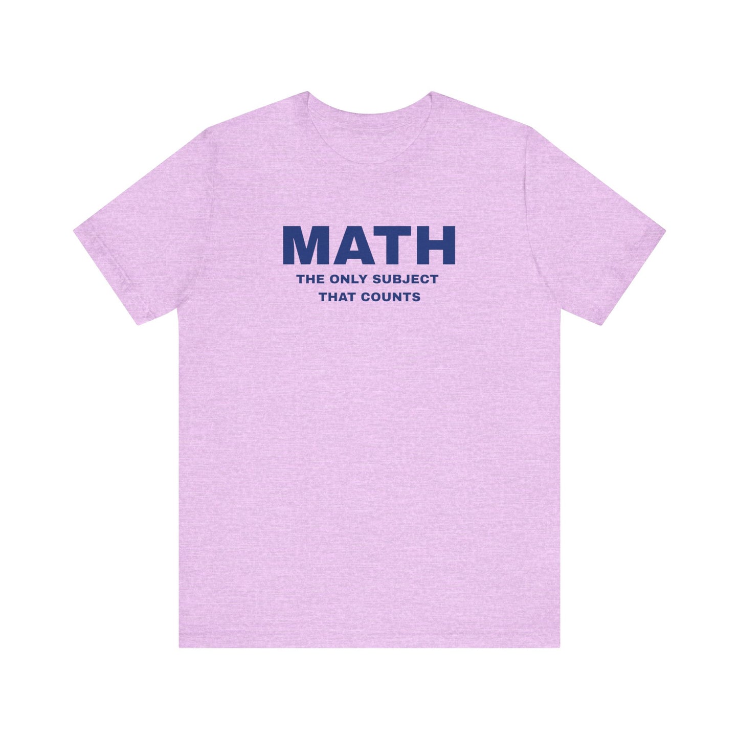 Math Lover Unisex Tee, Funny Math Shirt, Gift for Teachers, Back to School T-Shirt, Nerdy College Apparel, Math Student Clothing