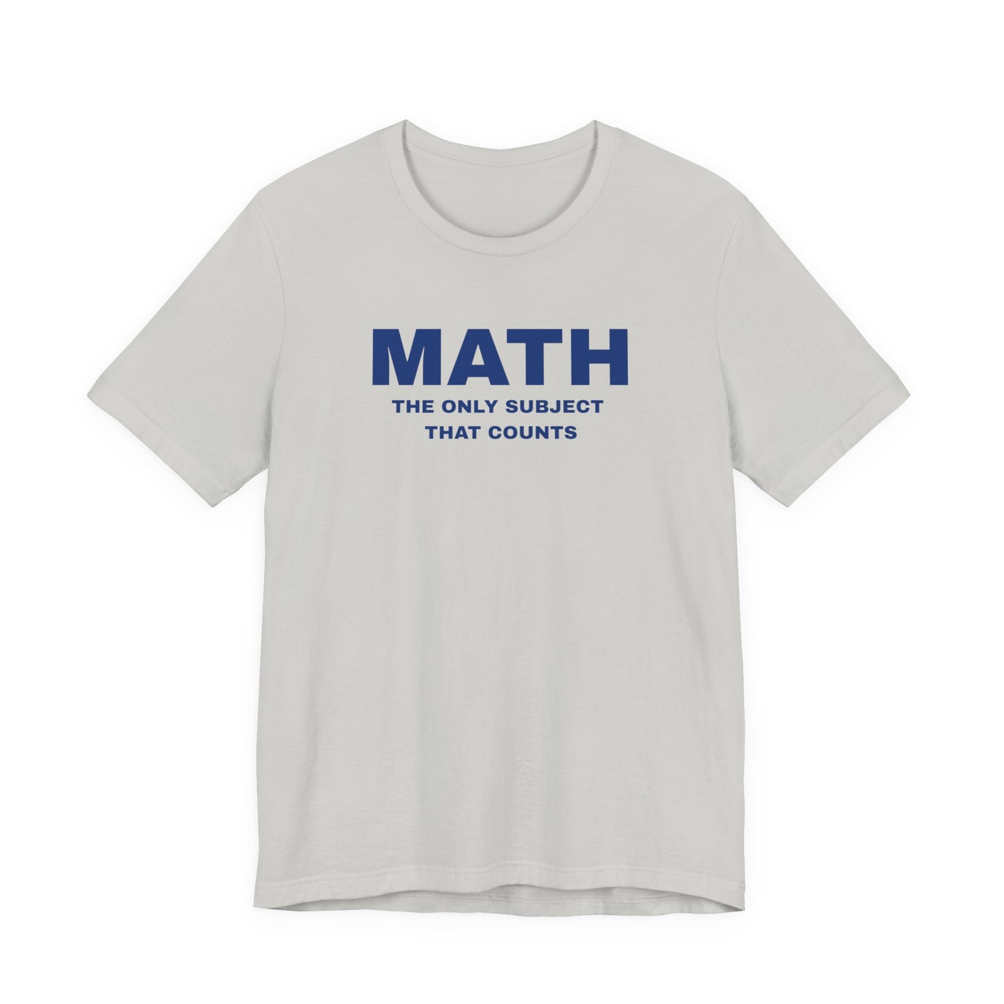 Math Lover Unisex Tee, Funny Math Shirt, Gift for Teachers, Back to School T-Shirt, Nerdy College Apparel, Math Student Clothing