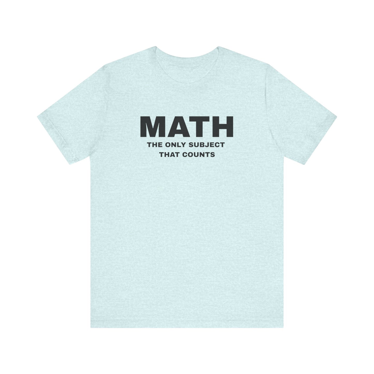 Math Lover Unisex Jersey Tee, Educational Gift, Teacher Appreciation, Back to School, Student Essentials, Mathematics Humor Shirt