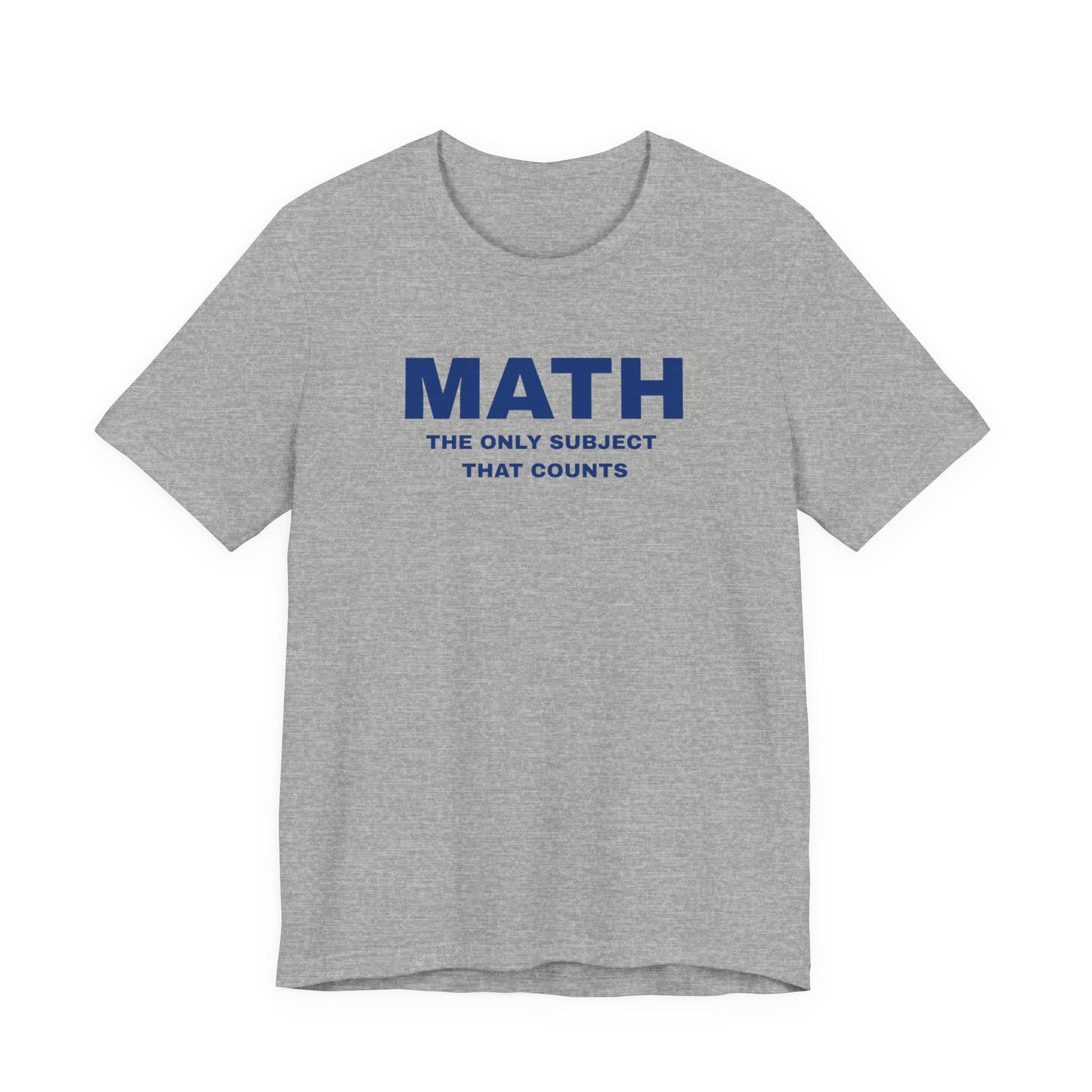 Math Lover Unisex Tee, Funny Math Shirt, Gift for Teachers, Back to School T-Shirt, Nerdy College Apparel, Math Student Clothing