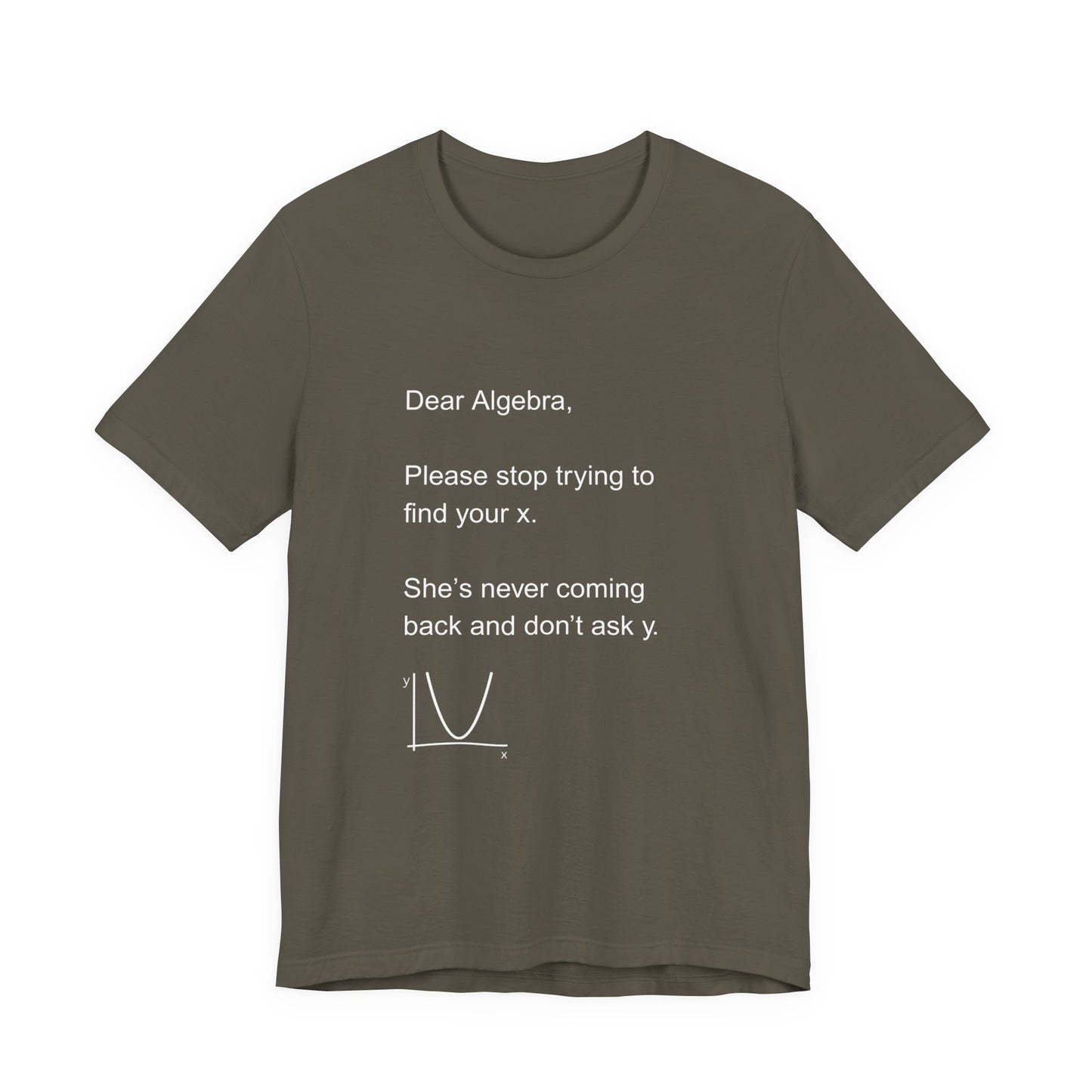 Math Humor Tee, Funny Algebra Quote Shirt, Gift for Teachers, Math Lovers, Geeky Apparel, Perfect for Birthdays, School Events