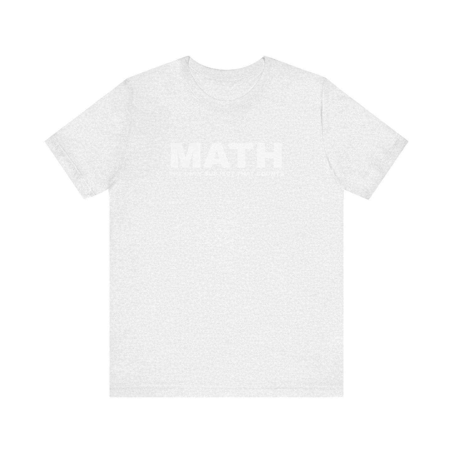 Math Lover Unisex Jersey Tee, Funny Math Shirt, Teacher Gift, Math Student Apparel, Education Clothing, Back to School Outfit